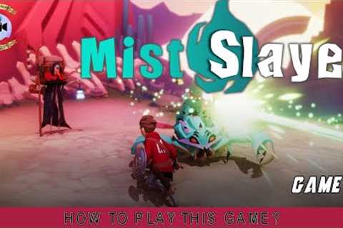 Mist Slayer Game: How To Play This Game? - Premiere Next