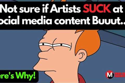 Music artists suck at social media content - here’s why!