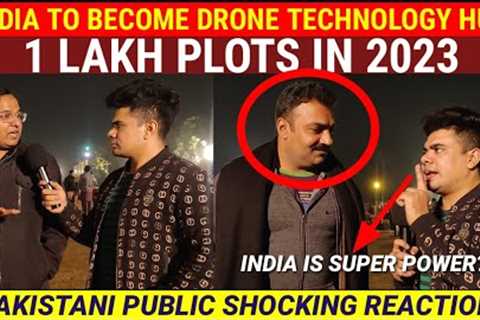 INDIA TO BECOME DRONE TECHNOLOGY HUB | Will NEED I LAKH PLOTS IN 2023 | PAK PUBLIC SHOCKING REACT |