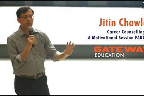 CAREER COUNSELLING SESSION by Mr. JITIN CHAWLA | PART 2 | GATEWAY EDUCATION