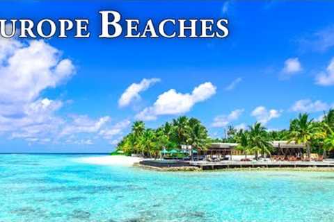 Europe's Best Beaches to Visit- Travel Guide