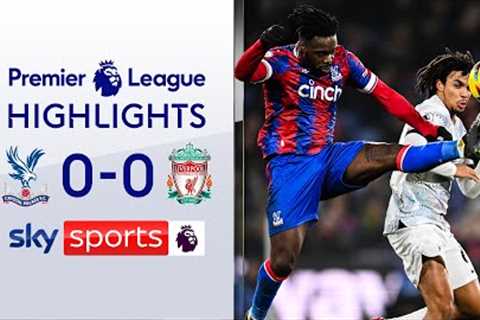 FRUSTRATION at Selhurst Park 😰 | Crystal Palace 0-0 Liverpool | Highlights