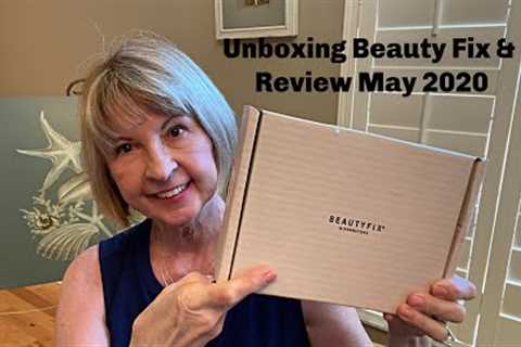 Unboxing the Monthly Subscription Box Beauty Fix May 2020 Incredible &amp; Luxurious Skin Care..