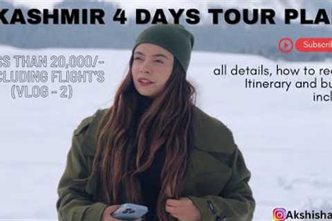 All Information About Kashmir Tour and Itinerary ! Kashmir Travel Budget 2023 ! VLOG- 0