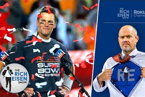 Rich Eisen’s Top 10 Tom Brady Moments Power Rankings| The Rich Eisen Show