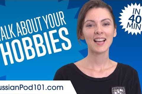 How to Talk About Your Hobbies In Russian?