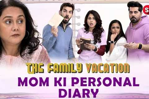 MOM KI PERSONAL DIARY | The Family Vacation S3 E2 | Comedy Web Series | SIT