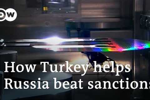 Is Turkey supplying military-use tech to Russia? | DW Business