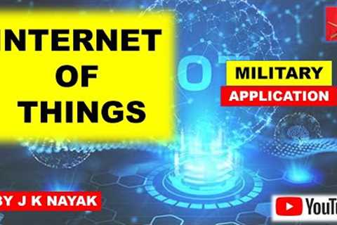 Internet of Things in Military application.  IoT new Technology. Smart IoT devices with protocol