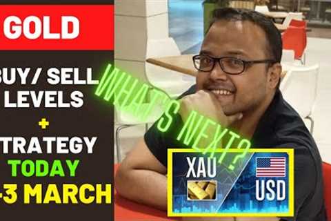 GOLD XAUUSD Strategy TODAY 2-3 MAR | XAUUSD Analysis TODAY 2-3 MAR | XAUUSD Forecast TODAY 2-3 MAR