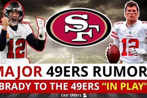 NOW: Tom Brady Signing With San Francisco 49ers Is ‘IN PLAY’ Per Colin Cowherd | 49ers Rumors &amp; ..