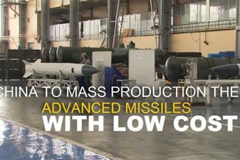 China can make more dvanced missiles, at low cost, With Tech Advances