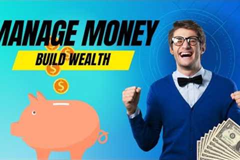 10 Simple Tips to Become Better at Managing Money, Building Wealth and Becoming Rich