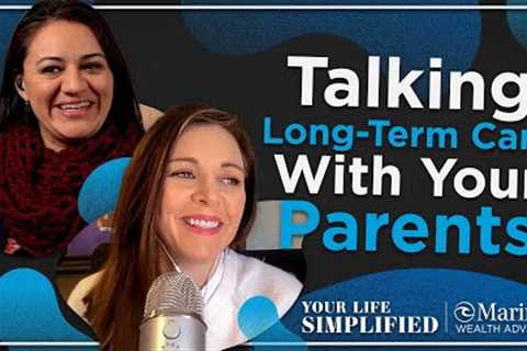 Planning for Long-Term Care with Your Parents | Your Life Simplified