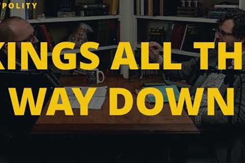 Kings All The Way Down