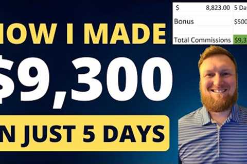 How I Made $9,300 in 5 Days With Affiliate Marketing