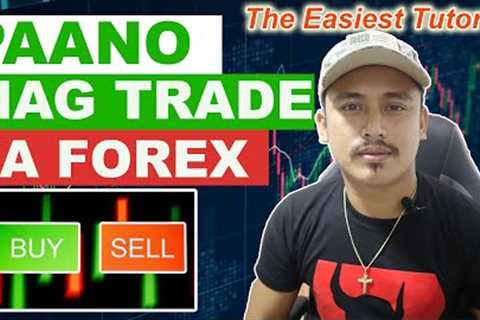 How to Trade Forex for Beginners in Philippines - Paano Magtrade sa Forex Basic Tutorial