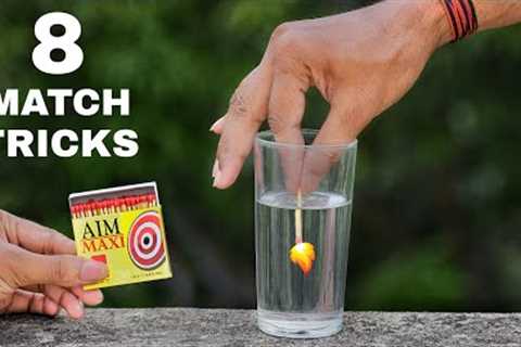 8 Awesome Match Tricks || Science Experiments With Matches