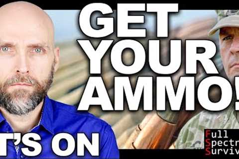 GET AMMO READY. GOVERNMENT WARNING ON WORLD WAR.
