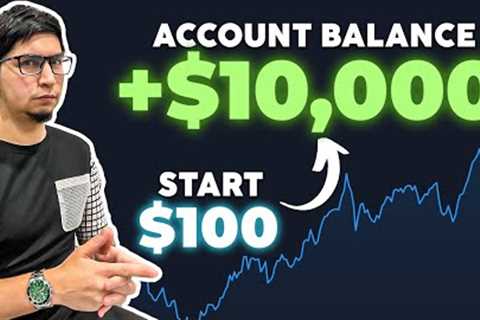 How To Grow $100 To $10,000 Trading Forex In 2023 | 100x Strategy