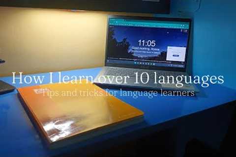 How I Learn Over 10 Languages! (Tips For Language Learners)