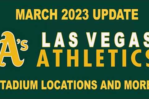 Oakland A's Potential Las Vegas Domed Stadium Locations And Move Update March 2023