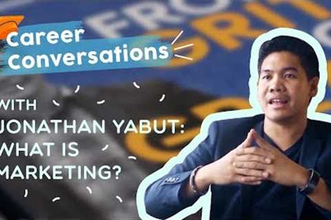 Career Conversations: Jonathan Yabut | Marketing Professional