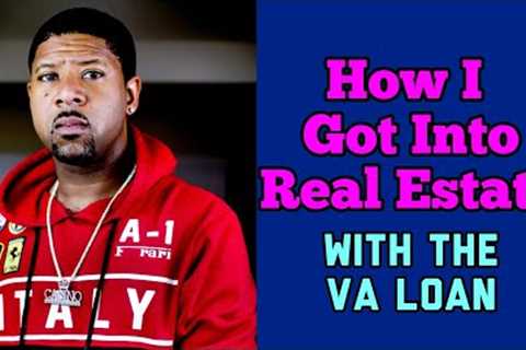 How I Got Into Real Estate Using the VA Loan, (Multi-Family Real Estate with the VA Loan)