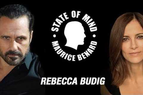 STATE OF MIND with MAURICE BENARD: REBECCA BUDIG