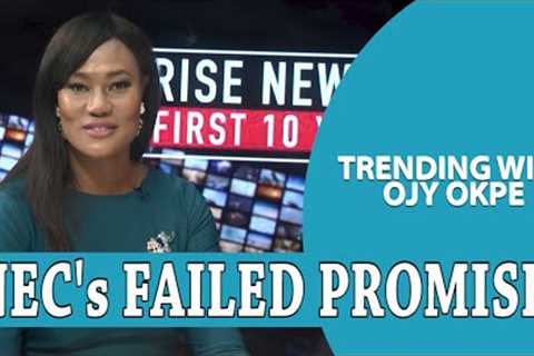 Outrage Over INEC’s Failed Promises + Gbadebo Rhodes-Vivour, A True Lagosian - Trending W/OjyOkpe