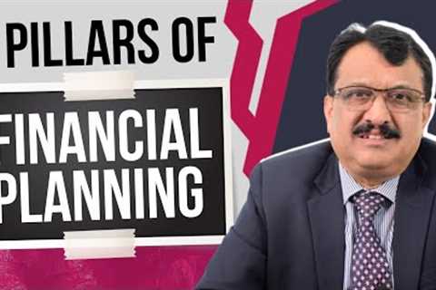 Build And Grow Your Life Savings On These Five Pillars Of Financial Planning