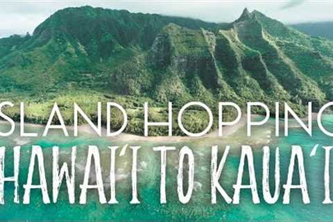 Island Hopping from Island of Hawaii to Kauai