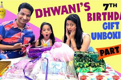Dhwani's 7th Birthday Gifts UNBOXING! 🎁🎁 Part 1 | Cute Sisters
