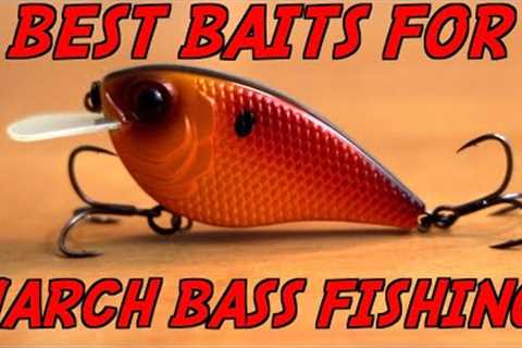 Top 3 BAITS For MARCH Bass Fishing!