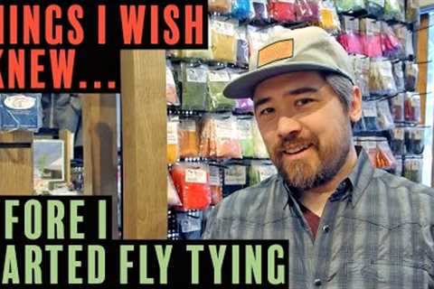 Things I wish I knew before starting Fly Tying