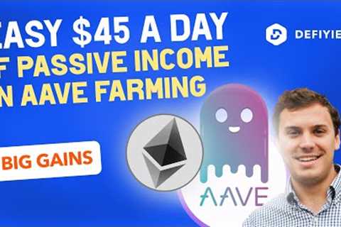 Earn $45/Day of Passive Income on Aave Yield Farming: Beginner Ethereum Guide (step-by-step)