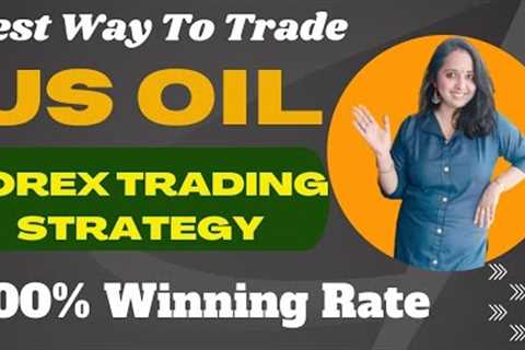 India's Best Forex ट्रेडिंग स्ट्रेटजी With 100% Winning Rate / Best Way to Trade US OIL #hindi