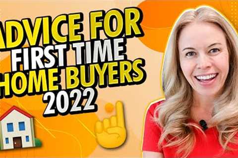Advice For First Time Buyers 2022 | First Time Home Buyer Advice | First Time Home Buyer Tips 2022..