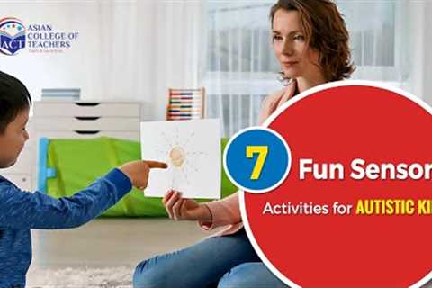 Autistic Kids | 7 Fun Sensory Activities for Autistic Kids