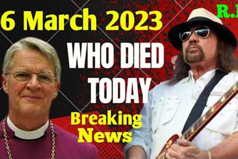 5 Famous Celebrities Died Today 6 March 2023 l Passed Away l Death News l Sad News l Big Actress