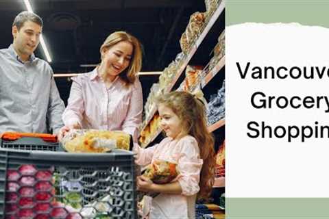 GROCERY SHOPPING VANCOUVER CANADA| Shopping for Essentials at Safeway