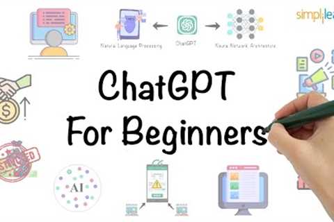 ChatGPT For Beginners | ChatGPT Crash Course 2023 | ChatGPT Tutorial | Simplilearn