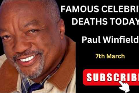 4 Famous Celebrity Deaths Today