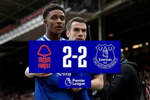 PREMIER LEAGUE HIGHLIGHTS: NOTTINGHAM FOREST 2-2 EVERTON