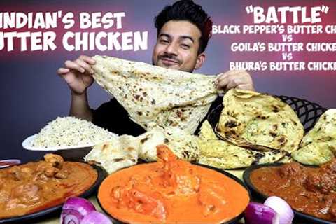 BUTTER CHICKEN BATTLE, BLACK PEPPER vs GOILA'S vs BHURA BUTTER CHICKEN WITH BUTTER NAAN &amp; JEERA ..