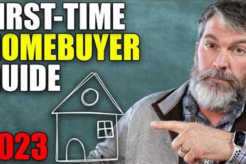 The ULTIMATE First-Time Home Buyer Guide 2023
