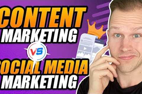 Social Media Marketing vs. Content Marketing - Which is Better?