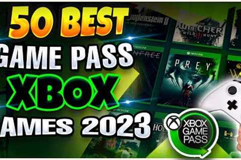 TOP 50 XBOX GAME PASS GAMES IN 2023 YOU MUST PLAY NOW!