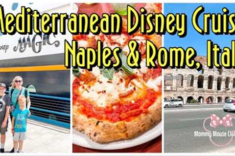 Disney Cruise: A Day in Naples &amp; Rome, Italy! Mediterranean Cruise