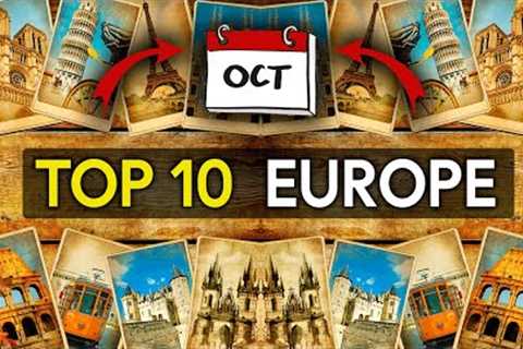 BEST PLACES to TRAVEL in EUROPE in OCTOBER | Holiday Destinations October